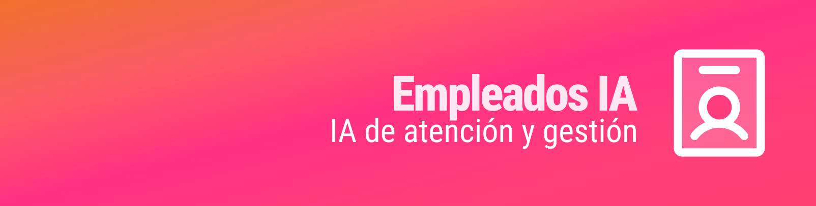 Empleados IA. IA de atención y gestión