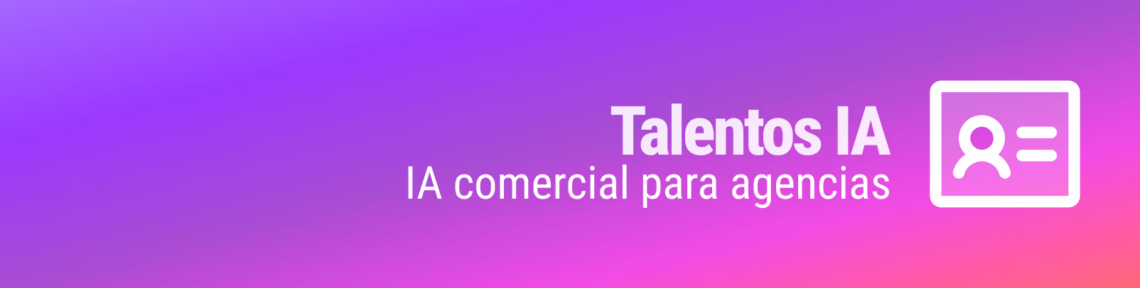 Talentos IA. IA comercial para agencias